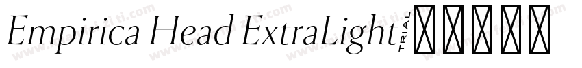Empirica Head ExtraLight字体转换